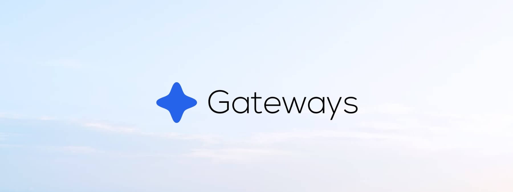 Introducing Gateways
