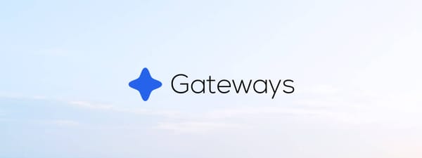 Introducing Gateways